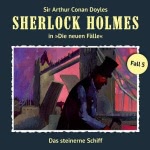 Das steinerne Schiff (Sherlock Holmes - Die neuen Fälle 5) Hörbuch