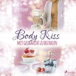 Body Kiss - Mit Geld nicht zu bezahlen