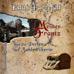 Meister Frantz und die Perlen der Zahlmeisterin Hörbuch