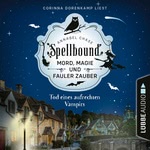 Spellbound - Tod eines aufrechten Vampirs Hörbuch