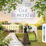 Gut Rosenthal - Das Gestüt in Pommern Hörbuch