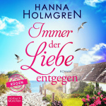 Immer der Liebe entgegen Hörbuch