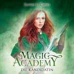 Magic Academy - Die Kandidatin Hörbuch