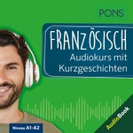 PONS Französisch Audiokurs mit Kurzgeschichten  Hörbuch