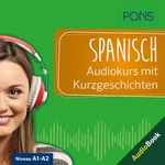 PONS Spanisch Audiokurs mit Kurzgeschichten Hörbuch