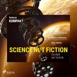 Science not Fiction - Die Welt der Technik  Hörbuch