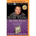 Rich Dad's Retire Young Retire Rich Hörbuch