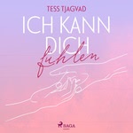Ich kann dich fühlen