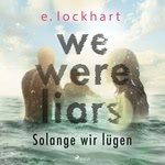 We Were Liars. Solange wir lügen