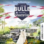 Nur der Eisbär war Zeuge - Der Bulle und der Schmetterling Hörbuch