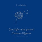 Einschlafen leicht gemacht - Premium-Hypnose  Hörbuch