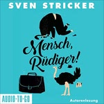 Mensch, Rüdiger!  Hörbuch