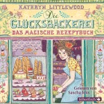 Das magische Rezeptbuch (Die Glücksbäckerei 1)