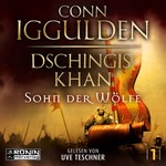 Dschingis Khan - Sohn der Wölfe  Hörbuch