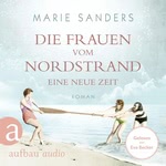 Die Frauen vom Nordstrand - Eine neue Zeit  Hörbuch
