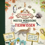 Mister Morrisons gesammeltes Tierwissen Hörbuch