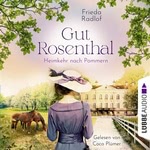 Gut Rosenthal - Heimkehr nach Pommern Hörbuch