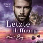 Heart Bay - Letzte Hoffnung  Hörbuch