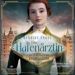 Die Hafenärztin. Ein Leben für das Recht auf Liebe Hörbuch