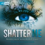 Shatter Me  Hörbuch