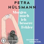 Morgen mach ich bessere Fehler  Hörbuch