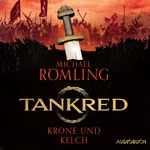 Tankred - Krone und Kelch Hörbuch