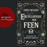 Emily Wildes Enzyklopädie der Feen  Hörbuch