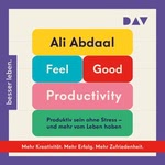 Feel-Good Productivity  Hörbuch