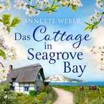 Das Cottage in Seagrove Bay Hörbuch