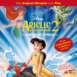 Arielle die Meerjungfrau 2 - Sehnsucht nach dem Meer. Das Original-Hörspiel zum Film
