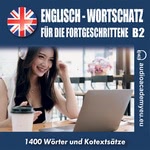 Englisch-Wortschatz für Fortgeschrittene B2  Hörbuch