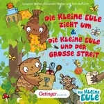 Die kleine Eule zieht um & Die kleine Eule und der große Streit  Hörbuch