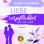 Liebe verpflichtet - Act of Law Hörbuch