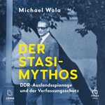 Der Stasi-Mythos  Hörbuch