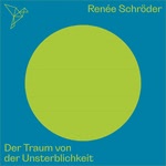 Der Traum von der Unsterblichkeit Hörbuch