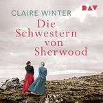 Die Schwestern von Sherwood  Hörbuch