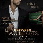 Lost between two Hearts - Was ich wirklich brauche