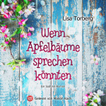Wenn Apfelbäume sprechen könnten Hörbuch