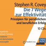 Die 7 Wege zur Effektivität - Prinzipien für persönlichen und beruflichen Erfolg
