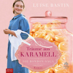 Träume aus Karamell  Hörbuch