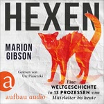Hexen - Eine Weltgeschichte in 13 Prozessen vom Mittelalter bis heute  Hörbuch