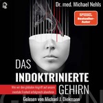 Das indoktrinierte Gehirn  Hörbuch