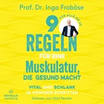 9 Regeln für eine Muskulatur, die gesund macht  Hörbuch