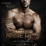 The Heart of Kane Reid - Was ich nie gesucht habe  Hörbuch
