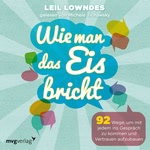 Wie man das Eis bricht