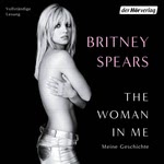 The Woman in Me  Hörbuch