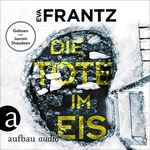 Die Tote im Eis - Ein Fall für Anna Glad  Hörbuch