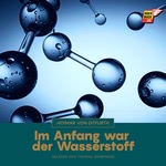 Im Anfang war der Wasserstoff  Hörbuch
