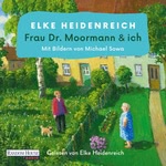 Frau Dr. Moormann & ich  Hörbuch