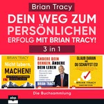 Dein Weg zum persönlichen Erfolg mit Brian Tracy! Hörbuch